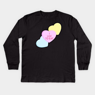 Conversation Hearts - I Luv to Eat - Valentines Day Kids Long Sleeve T-Shirt